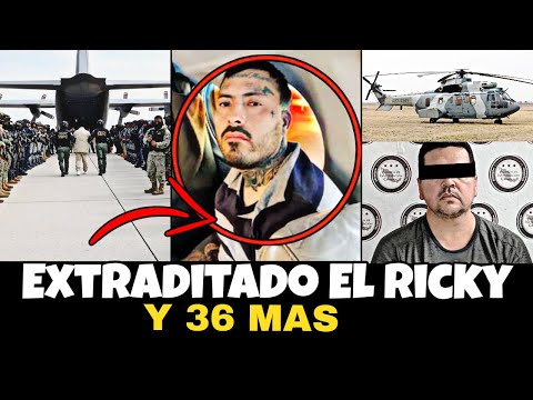 37 EXTRADITED, INCLUDING "EL RICKY" OF THE CHUKYS OF THE CDN, AND THE LORD OF THE CHAIR OF THE CDG