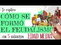 I Explain How Was FEUDALISM Formed