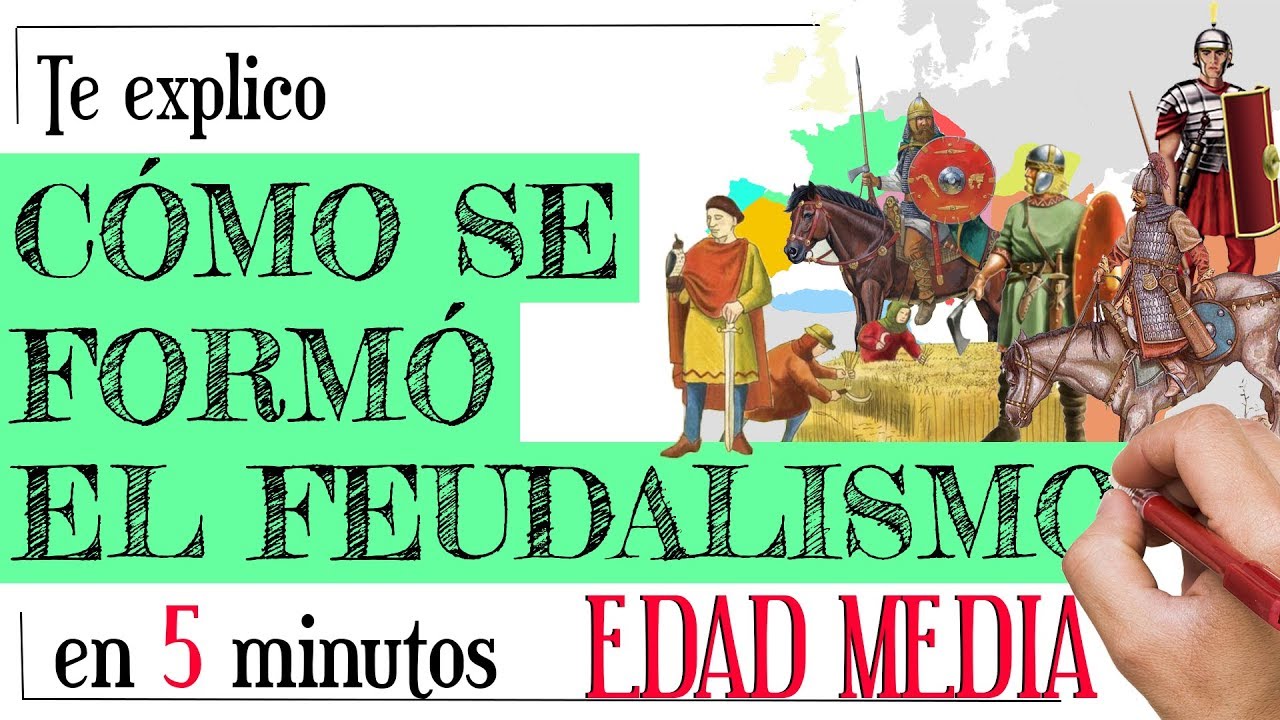 Te Explico: ¿Cómo se formó el FEUDALISMO?