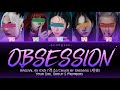 Your Girl Group (5 Members) - Obsession [Orginal by EXO(엑소)][ Color Coded Lyrics Han/Rom/Eng]