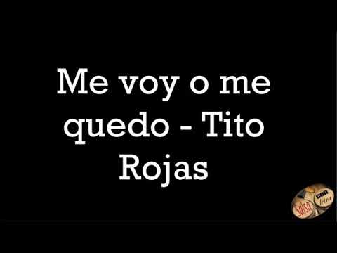 Me voy o me quedo - Tito Rojas