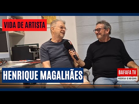 VIDA DE ARTISTA - HENRIQUE MAGALHÃES