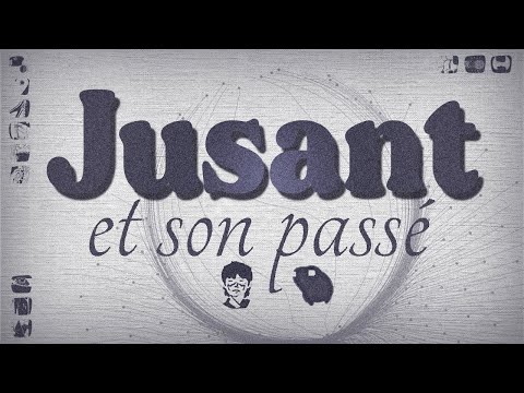 L'histoire de JUSANT - Les échos du passé