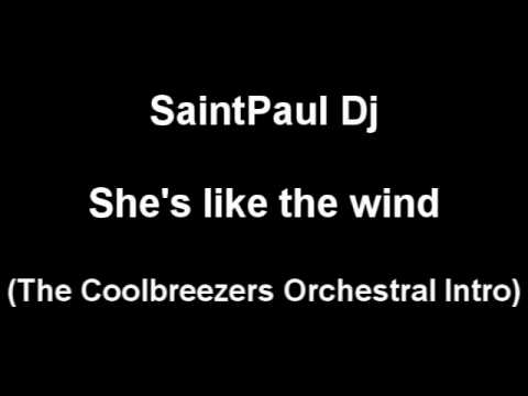 Saintpaul dj - She's like the wind (The Coolbreezers Orchestral Intro)