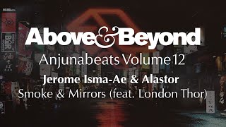 Jerome Isma-Ae &amp; Alastor feat. London Thor - Smoke &amp; Mirrors