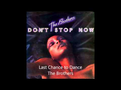 The Brothers — Last Chance to Dance