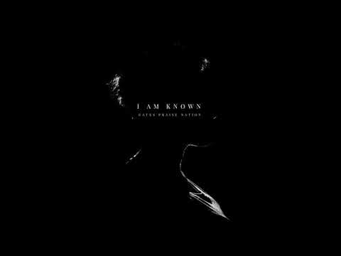 Gates Praise Nation   I Am Known Official Audio