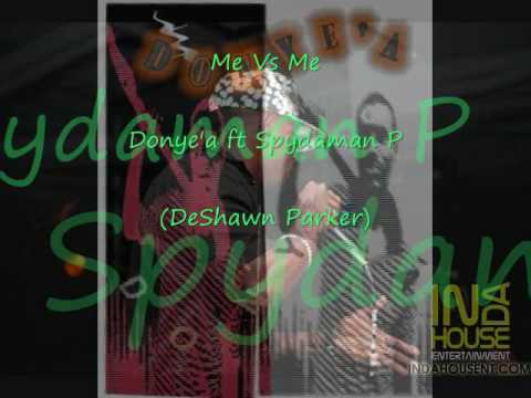 Spydaman P- Me Vs Me (Donye'a feat. Spydaman P)