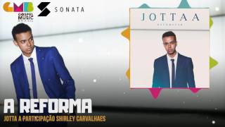 Video A Reforma de Jotta A