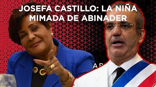 Josefa Castillo: La Niña Mimada De Abinader
