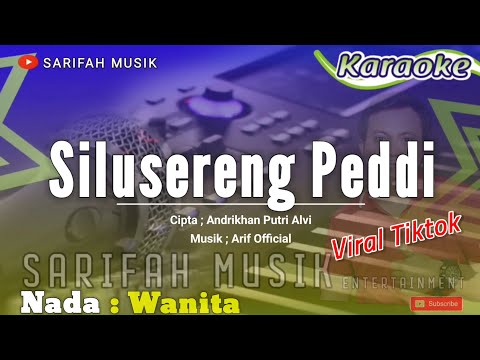 SILUSERENG PEDDI | CIPT ; ANDRIKHAN / PUTRI ALVI | KARAOKE NADA WANITA #lagubugiskaraoke#viraltiktok
