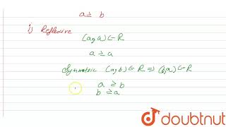 Let us define a relation R in R as aRb if `a ge b`. Then R is | Class 12 Maths | Doubtnut
