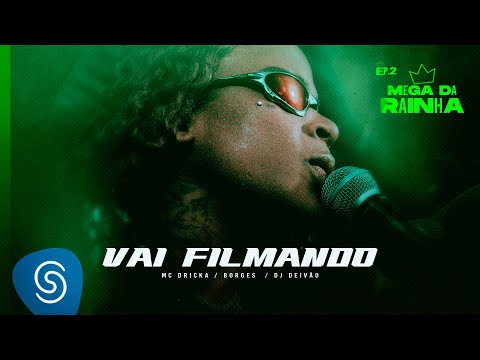 MC Dricka, Borges e DJ Deivão - Vai Filmando (Clipe Oficial)