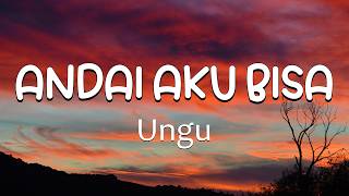 Download lagu Ungu - Andai Aku bisa |  Lyric Video mp3