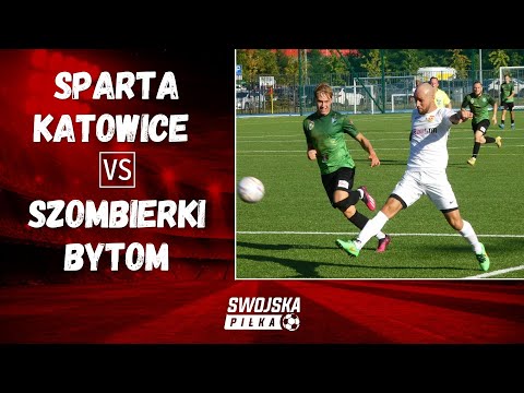 4 LIGA: SPARTA KATOWICE - SZOMBIERKI BYTOM (SKRÓT MECZU)