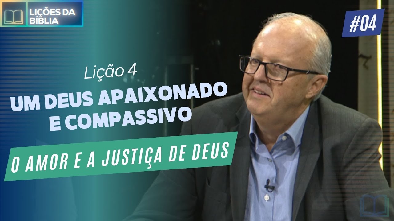 Lição 4: Um Deus Apaixonado e Compassivo