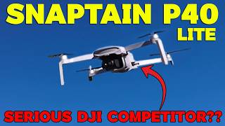 Is this a SERIOUS DJI Competitor? | Snaptain P40 Lite Review