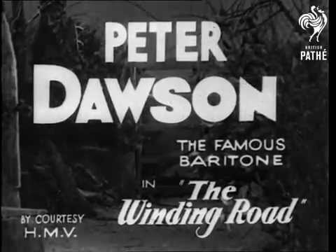 Peter Dawson, footage  Australian baritone  'the Winding Road' 1935