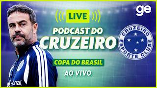 AO VIVO! GE CRUZEIRO ANALISA A VITÓRIA SOBRE O GOIÁS PELA COPA DO BRASIL | #podcast | ge.globo
