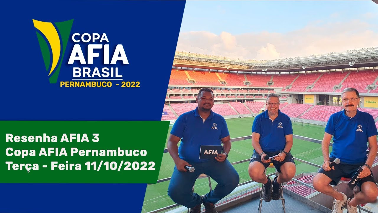 Resenha AFIA 3- Copa AFIA Pernambuco – Terça- Feira 11/10/2022