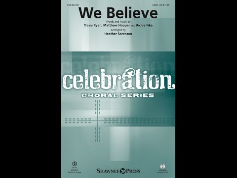 WE BELIEVE (SATB Choir) - arr. Heather Sorenson