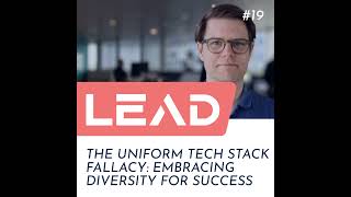 #19 - The Uniform Tech Stack Fallacy: Embracing Diversity for Success