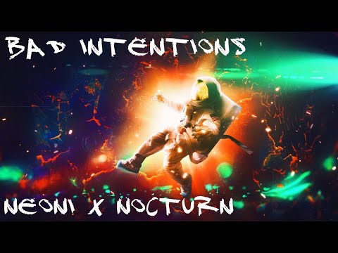 NEONI x NOCTURN - BAD INTENTIONS
