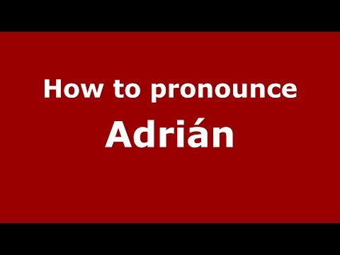How to pronounce Adrián (Colombian Spanish/Colombia)  - PronounceNames.com
