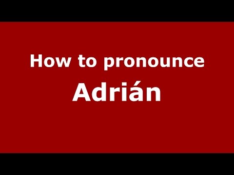 How to pronounce Adrián