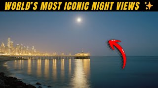World’s Most Iconic Night Views 🌃 | Cinematic Travel Documentary