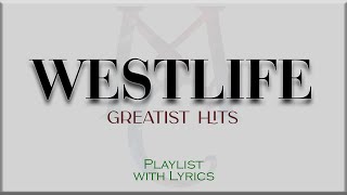 WESTLIFE Greatest Hits  Playlist with Lyrics