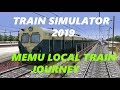 # TRAIN SIMULATOR 2019 (PC) MEMU LOCAL TRAIN JOURNEY video download