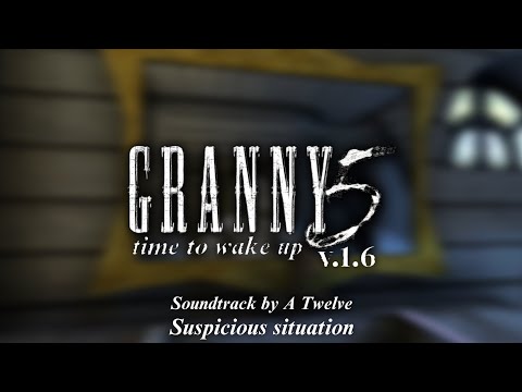 A TWELVE - SUSPICIOUS SITUATION | GRANNY 5 NEW SOUNDTRACK FOR 1.6 UPDATE