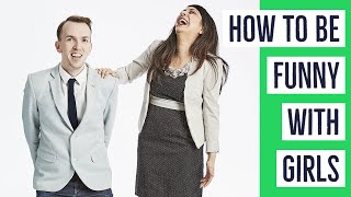How To Be Funny With Girls - Surprising Strategy That Works