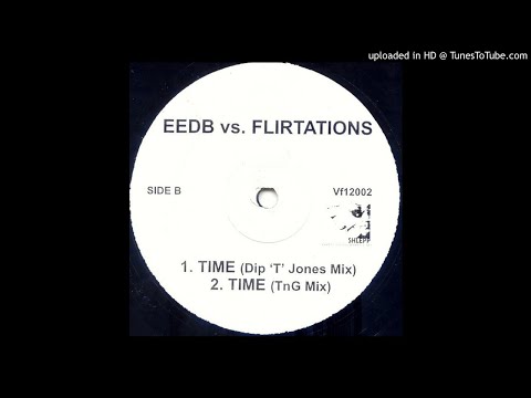 EEDB vs Flirtations - Time (Dip T Jones Mix) [re-up / full] *UKG / 4x4 / Niche*