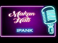 Makan Hati (Karaoke Minang) ~ Ipank