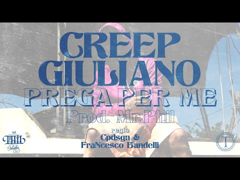 01. CREEP GIULIANO - PREGA PER ME (Prod. Mr.Phil) (Official Video)