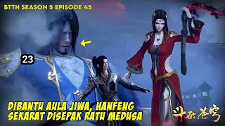 Download lagu BATTLE THROUGH THE HEAVENS SEASON 5 EPISODE 23  VERSI NOVEL - KEMATIAN HAN FENG MUNCULNYA AULA JIWA mp3
