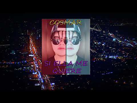 COSMAR - SI ELLA ME QUIERE