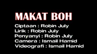 Download lagu MAKAT BOH  Robin July  (L-R) mp3