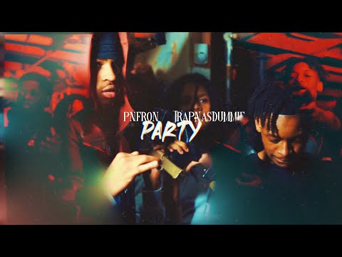 PnfRon x TrapNasDummie - Party (Official Video)ShotBy|@GILLACAMPRODUCTION