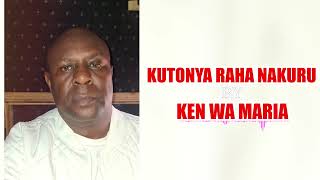 Download lagu Kutonya Raha Nakuru by Ken wa Maria mp3