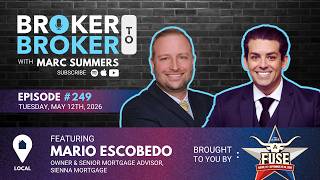 Broker to Broker Podcast: Mario Escobedo - Ep. 249