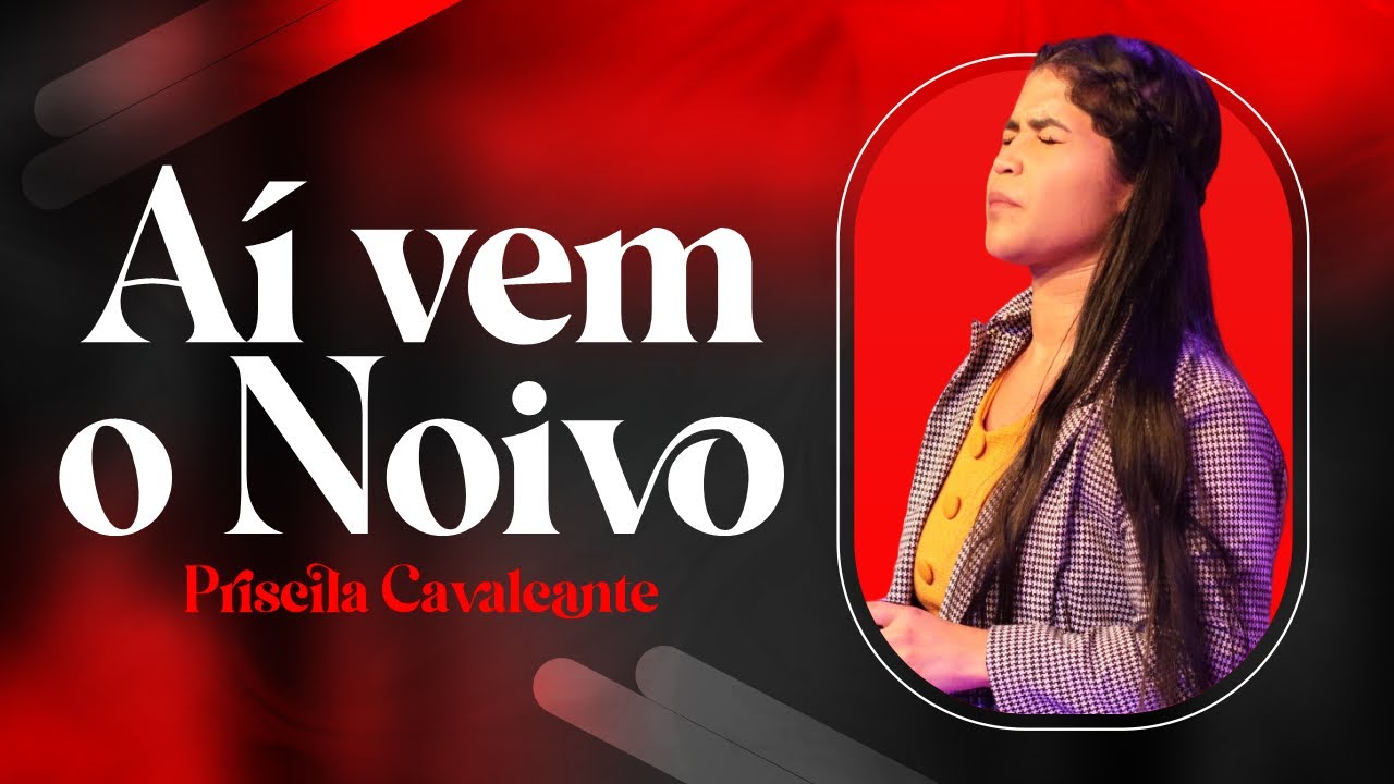 AI VEM O NOIVO - Pregação impactante !Priscila Cavalcante