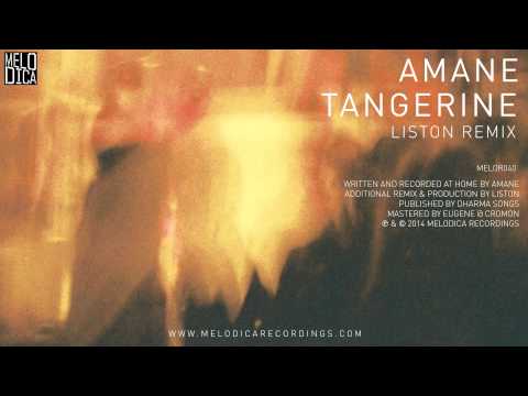 Amane - Tangerine (Liston Remix)