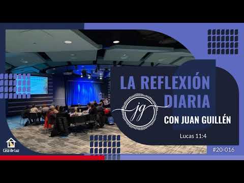 Enséñanos a orar con Juan Guillén Lucas 11:4