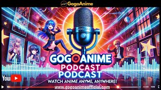 Gogo Anime apk Podcast 🎙️ | Watch Anime Anytime, Anywhere! | Best Free Anime Streaming App