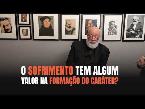 Does suffering have any value in character formation?