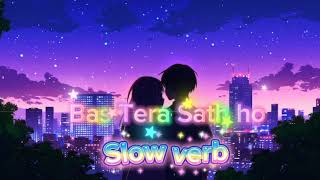 Download lagu Bas Tera Sath ho | Slow verb | Arijit Singh mp3 Download lagu Bas Tera Sath ho | Slow verb | Arijit Singh mp3