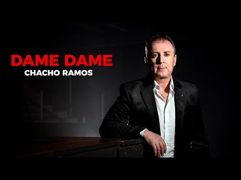 Dame Dame - Chacho Ramos